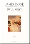 James Ensor & Paul West (Secret Museum. Twentieth Century, Vol. 5)