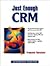 Just Enough Crm (Yourdon Pr...
