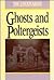 Ghosts and Poltergeists