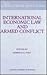 International Economic Law and Armed Conflict by Harry Post