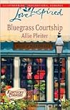 Bluegrass Courtship by Allie Pleiter Bluegrass Courtship by Allie Pleiter