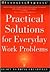 Practical Solutions for Everyday Work Problems