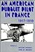 An American Pursuit Pilot in France: Roland W. Richardson's Diaries and Letters, 1917-1919