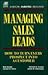 Managing Sales Leads: How to Turn Every Prospect into a Customer