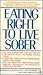 Eating Right to Live Sober by Katherine Ketcham