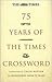 75 Years of the Times Crossword: A Crossword for Every Year Since 1930 Along with Contributions from Former Editors