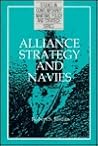 Alliance Strategy and Navies: The Evolution and Scope of Nato's Maritime Dimension (STUDIES IN CONTEMPORARY MARITIME POLICY AND STRATEGY)