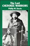 The Last Cherokee Warriors: Zeke Proctor, Ned Christie The Last Cherokee Warriors: Zeke Proctor, Ned Christie