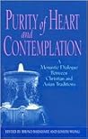 Purity of Heart and Contemplation: A Monastic Dialogue Between Christian and Asian Traditions