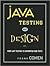 Java Testing and Design: From Unit Testing to Automated Web Tests