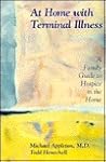 At Home with Terminal Illness: A Family Guidebook to Hospice in the Home