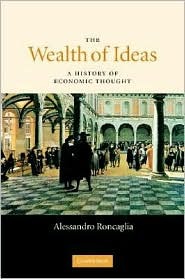 The Wealth of Ideas: A History of Economic Thought (Hardcover)