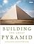 Building the Great Pyramid