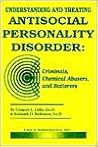 Understanding & Treating Antisocial Personality Disorder: Criminals, Chemical Ab