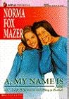 A, My Name Is Ami (My Name Is, #1) A, My Name Is Ami (My Name Is, #1)