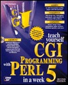Teach Yourself Cgi Programming With Perl 5 in a Week (Teach Yourself Series)