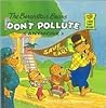 The Berenstain Bears Don't Pollute [Anymore] by Stan Berenstain