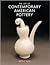 The Art of Contemporary American Pottery by Kevin A. Hluch