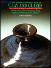 The Potter's Complete Book of Clay and Glazes: A Comprehensive Guide to Formulating, Mixing, Applying, and Firing Clay Bodies and Glazes (Hardcover)