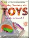 Teaching Chemistry with Toys: Activities for Grades K-9