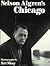 Nelson Algren's Chicago by Arthur Shay