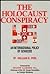 The Holocaust Conspiracy: A...