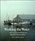 Working the Water: The Commercial Fisheries of Maryland's Patuxent River
