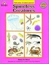Spineless Creatures (Primary Science Mini-Unit) Spineless Creatures (Primary Science Mini-Unit)