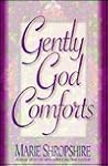 Gently God Comforts