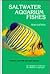 Saltwater Aquarium Fishes, Third Edition
