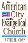 The American City and the Evangelical Church: A Historical Overview (Paperback)