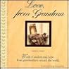 Love, from Grandma: Words of Wisdom and Hope from Grandmothers Around the World