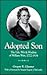 Adopted Son: The Life, Wit & Wisdom of William Wirt, 1772-1834