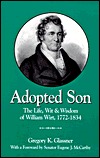 Adopted Son: The Life, Wit & Wisdom of William Wirt, 1772-1834 (Paperback)