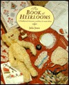 The Book of Heirlooms: Needlework Treasures and How to Create Them (Hardcover)