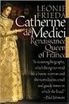Catherine de Medici by Leonie Frieda