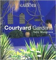 Country Living Gardener Courtyard Gardens (Hardcover)
