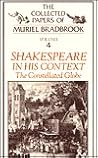 Shakespeare in His Context: The Constellated Globe (Collected Papers of Muriel Bradbrook, 4) Shakespeare in His Context: The Constellated Globe (Collected Papers of Muriel Bradbrook, 4)
