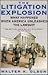 The Litigation Explosion: What Happened When America Unleashed the Lawsuit