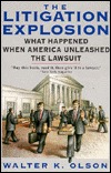 The Litigation Explosion: What Happened When America Unleashed the Lawsuit (Paperback)