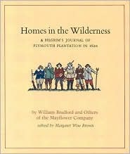Homes in the Wilderness: A Pilgrim's Journal of Plymouth Plantation in 1620 (Paperback)