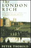 The London Rich: The Creation of a Great City, from 1666 to the Present (Hardcover)