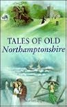 Tales of Old Northamptonshire (Tales)