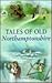 Tales of Old Northamptonshire (Tales)