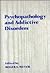 Psychopathology and Addictive Disorders