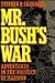 Mr. Bush's War: Adventures in the Politics of Illusion