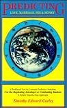 Predicting Love, Marriage, Sex & Money: A Workbook Text for Learning Predictive Astrology for the Beginning Astrologer or Continuing Student : A Simple Step-By-Step Approach