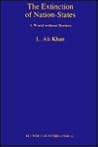 The Extinction of Nation-States: A World Without Borders (Developments in International Law, Vol 21)