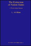 The Extinction of Nation-States: A World Without Borders (Developments in International Law, Vol 21)