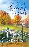Take Me Home by Jerri Corgiat
